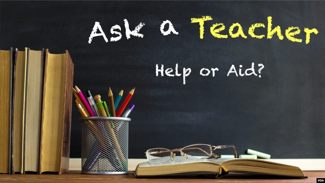 Ask a Teacher: Help or Aide?